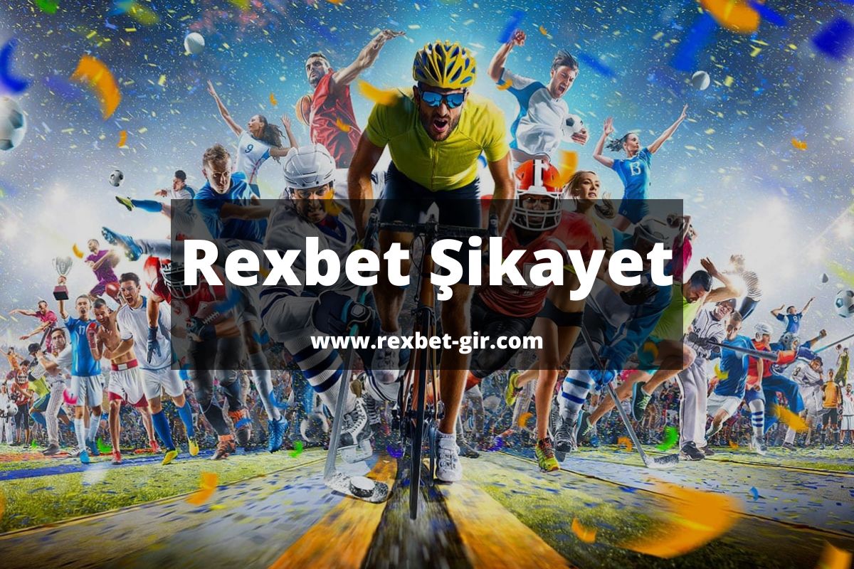 Rexbet Şikayet